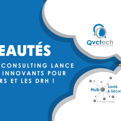 Preventech Consulting lance la plateforme QVCTech & le Hub Santé et Sécurité